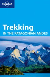 Lonely Planet Trekking in the Patagonian Andes (Travel Guide)