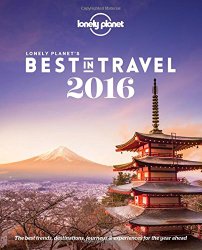 Lonely Planet’s Best in Travel 2016 (Lonely Planet Best in Travel)