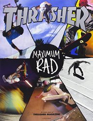 Maximum Rad: The Iconic Covers of Thrasher Magazine