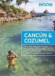 Moon Cancún & Cozumel: Including Playa del Carmen, Tulum & the Riviera Maya (Moon Handbooks)