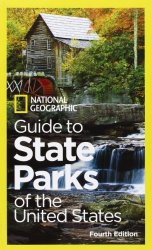 National Geographic Guide to State Parks of the United States, 4th Edition (National Geographic Guide to the State Parks of the U.S.)