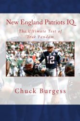 New England Patriots IQ: The Ultimate Test of True Fandom (History & Trivia)