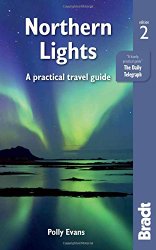 Northern Lights: A Practical Travel Guide (Bradt Travel Guide)