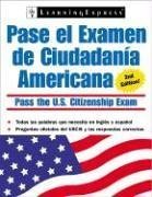 Pasa Examen Ciudadania Americana (Pasa El Examen de Ciudadania Americana (Pass the U.S. Citizenship Ex) (Spanish Edition)