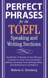 Perfect Phrases for the TOEFL Speaking and Writing Sections (Perfect Phrases Series)