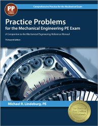 Practice Problems for the Mechanical Engineering PE Exam: A Companion to the Mechanical Engineering Reference Manual (Comprehensive Practice for the Mechanical Pe Exam)