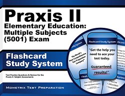 Praxis II Elementary Education: Multiple Subjects (5001) Exam Flashcard Study System: Praxis II Test Practice Questions & Review for the Praxis II: Subject Assessments