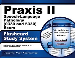 Praxis II Speech-Language Pathology (0330 and 5330) Exam Flashcard Study System: Praxis II Test Practice Questions & Review for the Praxis II: Subject Assessments (Cards)
