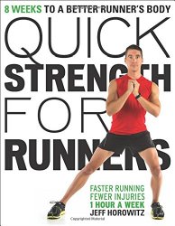 Quick Strength for Runners: 8 Weeks to a Better Runner’s Body