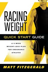 Racing Weight Quick Start Guide: A 4-Week Weight-Loss Plan for Endurance Athletes (The Racing Weight Series)