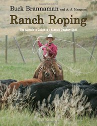 Ranch Roping: The Complete Guide To A Classic Cowboy Skill