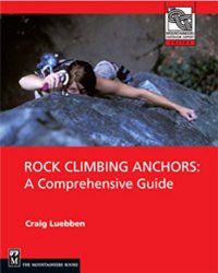 Rock Climbing Anchors: A Comprehensive Guide (Mountaineers Outdoor Expert)