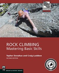 Rock Climbing: Mastering Basic Skills (Mountaineers Outdoor Experts)