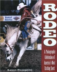 Rodeo: Behind The Scenes at America’s Most Exciting Sport