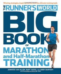 Runner’s World Big Book of Marathon and Half-Marathon Training: Winning Strategies, Inpiring Stories, and the Ultimate Training Tools