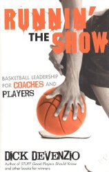 Runnin’ The Show: Basketball Leadership for Coaches and Players