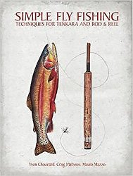 Simple Fly Fishing: Techniques for Tenkara and Rod and Reel