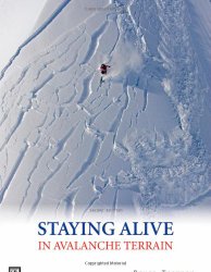 Staying Alive in Avalanche Terrain