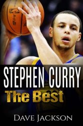 Stephen Curry: The Best. Easy to read children sports book with great graphic. All you need to know about Stephen Curry, one of the best basketball legends in history. (Sports book for Kids)