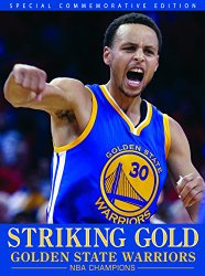 Striking Gold – Golden State Warriors NBA Champions