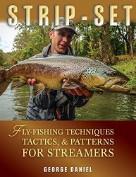 Strip-Set: Fly-Fishing Techniques, Tactics, Patterns for Streamers