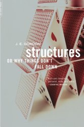 Structures: Or Why Things Don’t Fall Down
