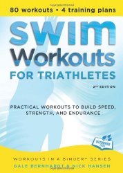 Swim Workouts for Triathletes: Practical Workouts to Build Speed, Strength, and Endurance (Workouts in a Binder)