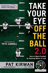 Take Your Eye Off the Ball 2.0: How to Watch Football by Knowing Where to Look