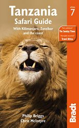 Tanzania Safari Guide: With Kilimanjaro, Zanzibar and the coast (Bradt Travel Guide)