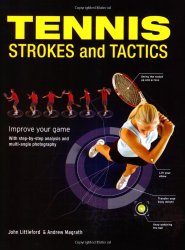 Tennis Strokes and Tactics: Improve Your Game