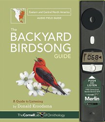 The Backyard Birdsong Guide (Eastern and Central North America): A Guide to Listening