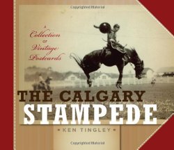 The Calgary Stampede: A Collection of Vintage Postcards