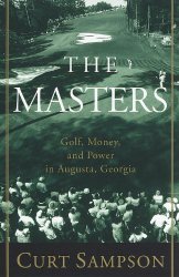 The Masters: Golf, Money, and Power in Augusta, Georgia