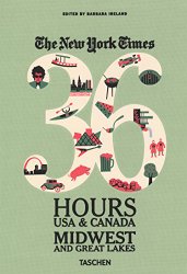 The New York Times: 36 Hours USA & Canada, Midwest & Great Lakes