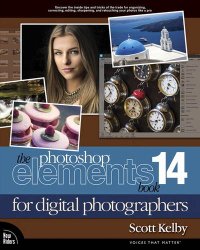 The Photoshop Elements 14 Book for Digital Photographers (Voices That Matter)