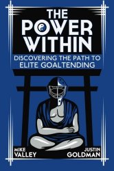 The Power Within: Discovering the Path to Elite Goaltending