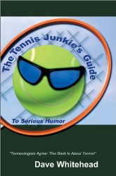 The Tennis Junkie’s Guide (to Serious Humor)