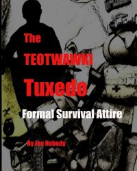 The TEOTWAWKI Tuxedo: Formal Survival Attire