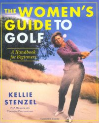 The Women’s Guide to Golf: A Handbook for Beginners