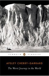 The Worst Journey in the World (Penguin Classics)