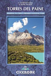Torres del Paine: Trekking in Chile’s Premier National Park (A Cicerone Guide)