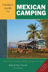 Traveler’s Guide to Mexican Camping: Explore Mexico, Guatemala, and Belize with Your RV or Tent (Traveler’s Guide series)