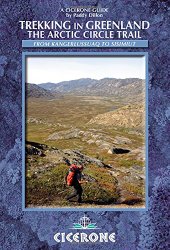 Trekking in Greenland: The Arctic Circle Trail (Cicerone Guides)