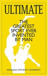 Ultimate: The Greatest Sport Ever Invented by Man