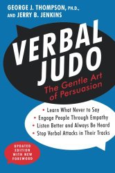 Verbal Judo: The Gentle Art of Persuasion, Updated Edition