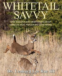 Whitetail Savvy: New Research and Observations about America’s Most Popular Big Game Animal