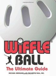 Wiffle® Ball: The Ultimate Guide