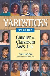 Yardsticks: Children in the Classroom Ages 4-14