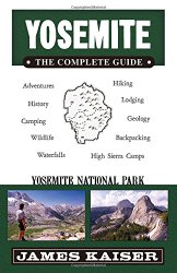 Yosemite: The Complete Guide: Yosemite National Park (Yosemite the Complete Guide to Yosemite National Park)