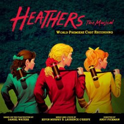 Heathers The Musical (World Premiere Cast Recording)